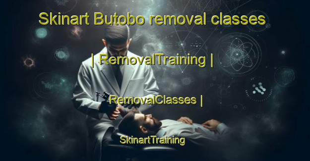 Skinart Butobo removal classes | RemovalTraining | RemovalClasses | SkinartTraining-the Democratic Republic of the Congo